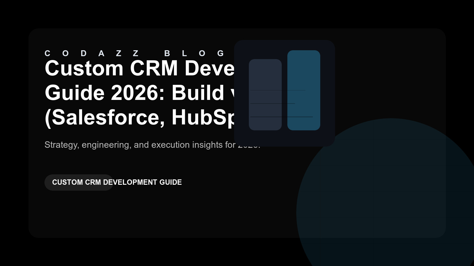 Custom CRM development guide 2026 - build vs buy Salesforce HubSpot comparison